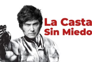 Milei casta sin miedo